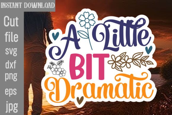 A Little Bit Dramatic SVG Cut File