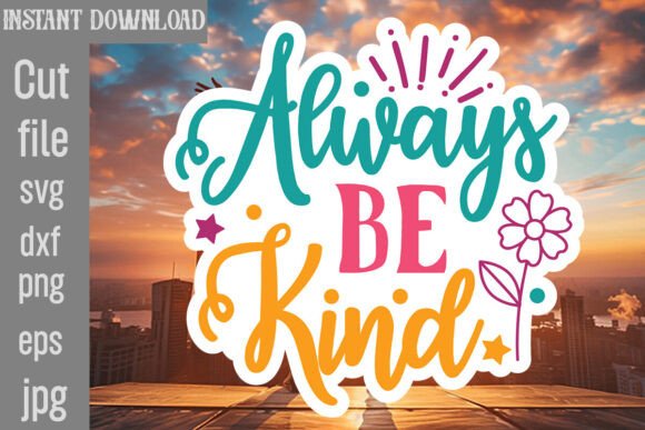 Always Be Kind SVG Cut File