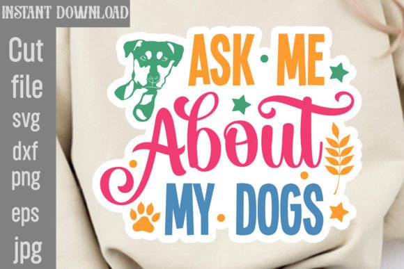 Ask Me About My Dogs SVG: A Designer's Review