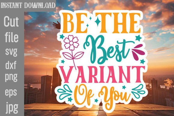 Be the Best Variant of You SVG Cut File