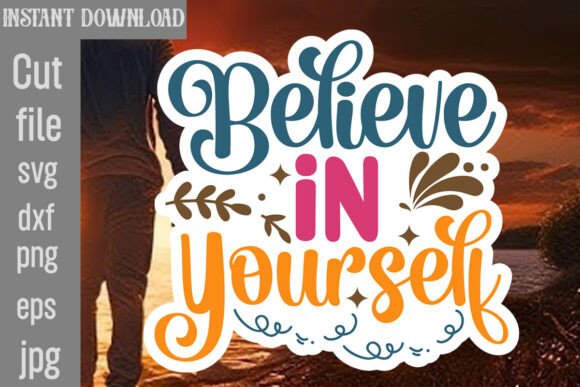 Believe in Yourself SVG Cut File
