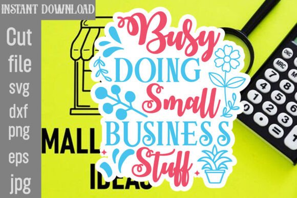Busy Doing Small Business Stuff SVG: A Designer's Review