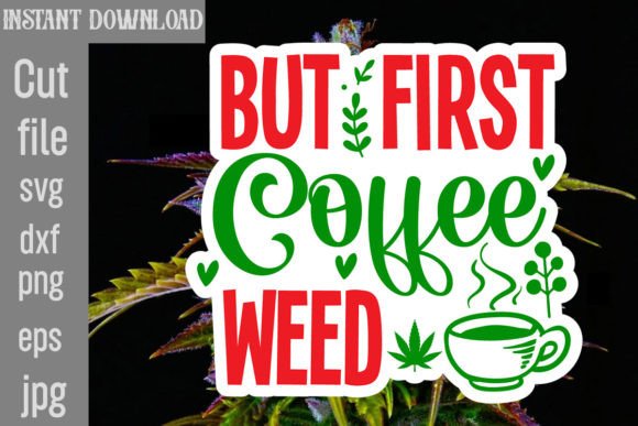 But First Coffee Weed SVG: A Designer's Review