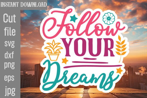 Follow Your Dreams SVG Cut File