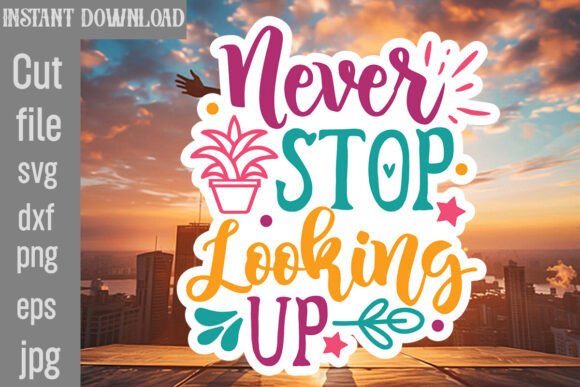 Never Stop Looking Up SVG Cut File