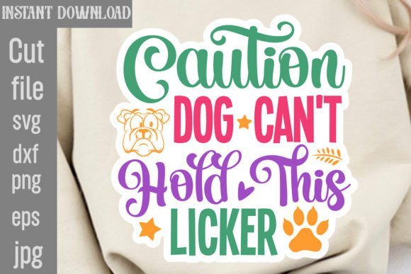 Review: Caution Dog Can't Hold This Licker SVG