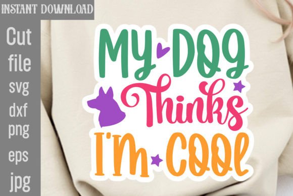 Review: My Dog Thinks I'm Cool SVG for Embroidery