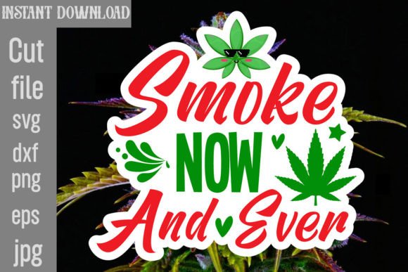 Smoke Now and Ever SVG Cut File