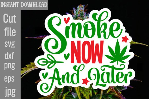 Smoke Now and Later SVG Cut File